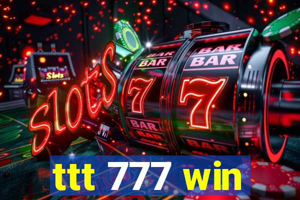 ttt 777 win